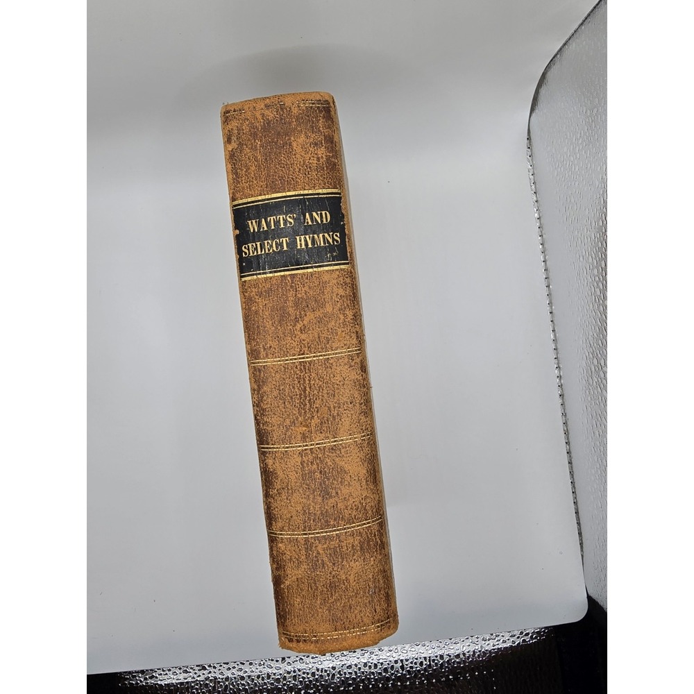 Antique 1842 Watts' Psalms and Select Hymns Leather Edition Inscribed Christian